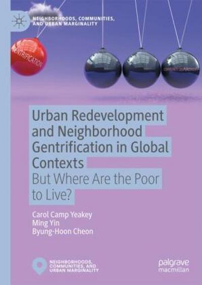 Urban Redevelopment and Neighborhood Gentrification in Global Contexts
