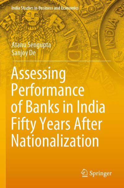 Assessing Performance of Banks in India Fifty Years After Nationalization