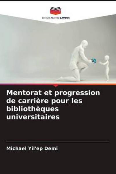 Mentorat et progression de carrière pour les bibliothèques universitaires