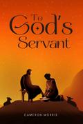 To God’s Servant