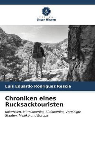 Chroniken eines Rucksacktouristen