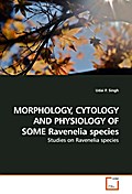MORPHOLOGY, CYTOLOGY AND PHYSIOLOGY OF SOME Ravene