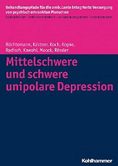 Mittelschwere und schwere unipolare Depression