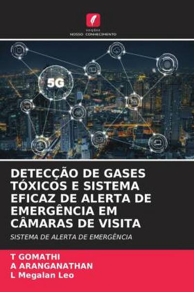 DETECÇÃO DE GASES TÓXICOS E SISTEMA EFICAZ DE ALERTA DE EMERGÊNCIA EM CÂMARAS DE VISITA