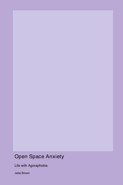 Brown, J: Open Space Anxiety