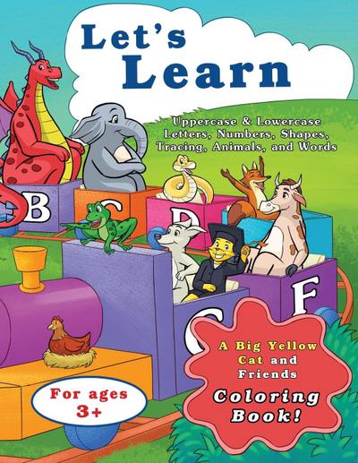 Let’s Learn Uppercase & Lowercase Letters, Numbers, Shapes, Tracing, Animals, and Words