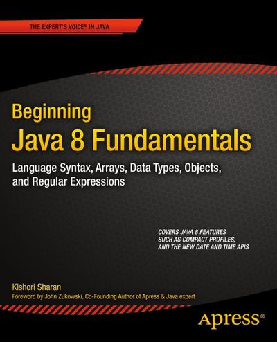Beginning Java 8 Fundamentals
