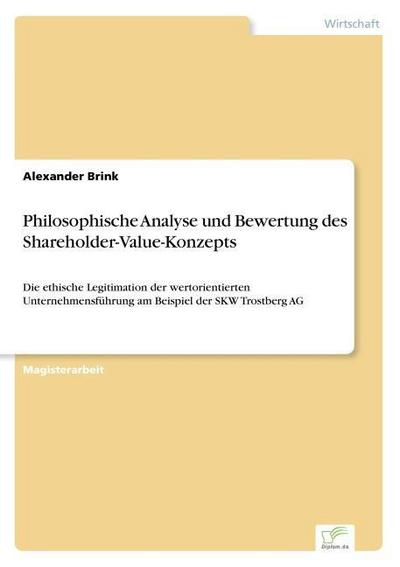Philosophische Analyse und Bewertung des Shareholder-Value-Konzepts