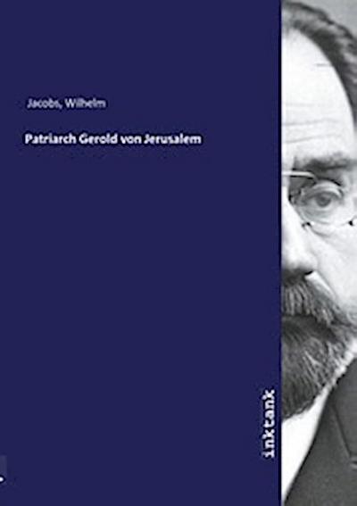 Patriarch Gerold von Jerusalem