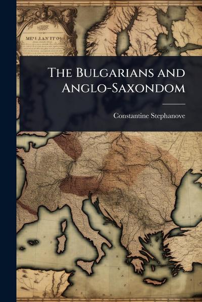The Bulgarians and Anglo-Saxondom