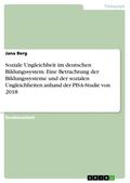 Soziale Ungleichheit im deutschen Bildungssystem. Eine Betrachtung der Bildungssysteme und der sozialen Ungleichheiten anhand der PISA-Studie von 2018
