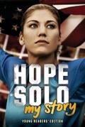 Hope Solo: My Story Young Readers’ Edition
