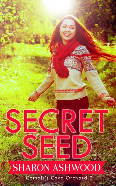 Secret Seed (Corsair’s Cove Orchard, #2)