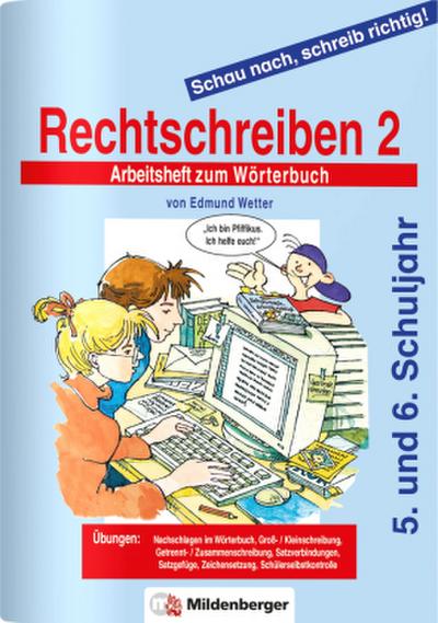 Schau nach, schreib richtig! Rechtschreiben 2. Arbeitsheft