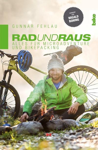 Rad und Raus: Alles für Microadventure und Bikepacking