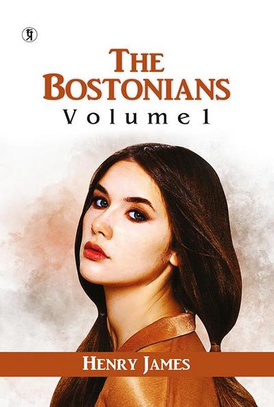 THE BOSTONIANS VOL. I