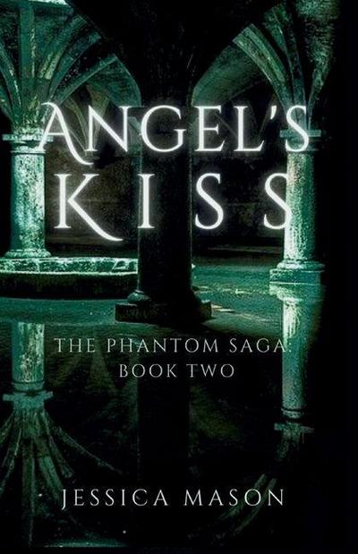 Angel’s Kiss (The Phantom Saga