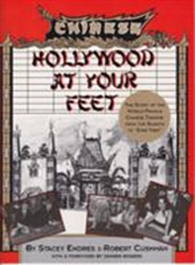 Hollywood at Your Feet : The Story of the World-Famous Chinese Theater