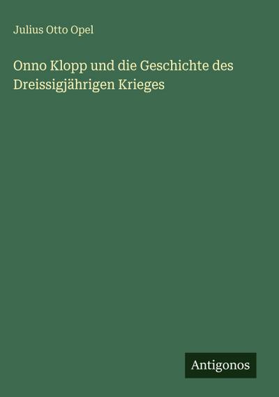 Onno Klopp und die Geschichte des Dreissigjährigen Krieges