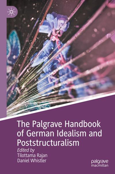 The Palgrave Handbook of German Idealism and Poststructuralism