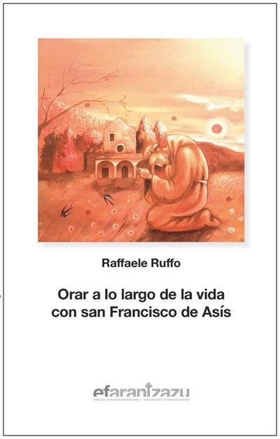 Orar a lo largo de la vida con san Francisco de Asís