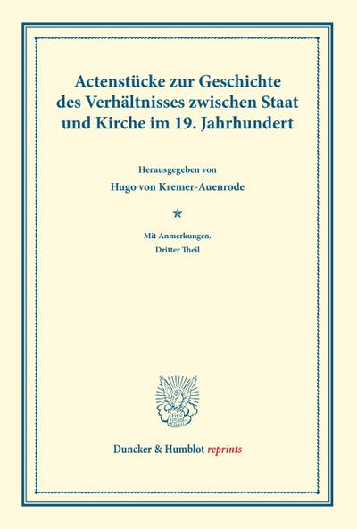 Actenstücke zur Geschichte des Verhältnisses zwischen Staat und Kirche im 19. Jahrhundert.