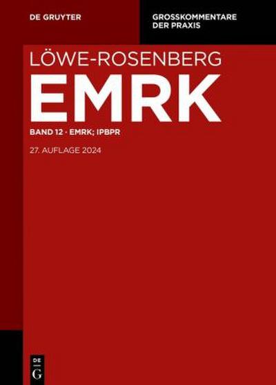 Löwe-Rosenberg. Die Strafprozeßordnung und das Gerichtsverfassungsgesetz EMRK; IPBPR