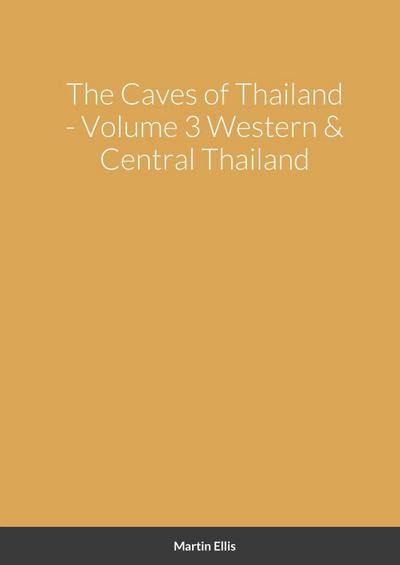 The Caves of Western & Central Thailand
