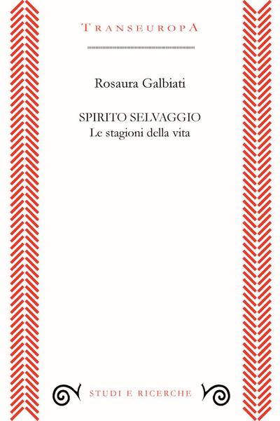 Spirito selvaggio. Le stagioni della vita