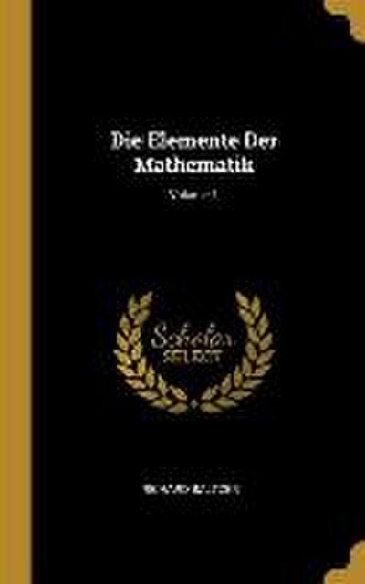 Die Elemente Der Mathematik; Volume 1