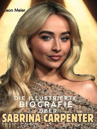 Die illustrierte Biografie über Sabrina Carpenter