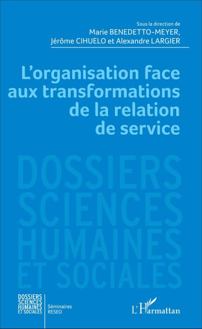 L’organisation face aux transformations de la relation de service