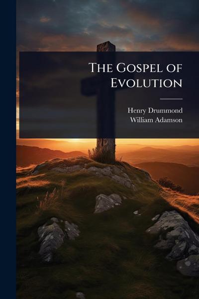 The Gospel of Evolution