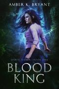 Blood King (Spirit Seeker, #1)