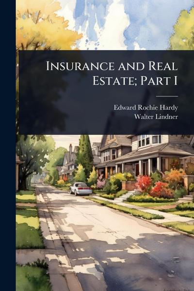 Insurance and Real Estate; Part I