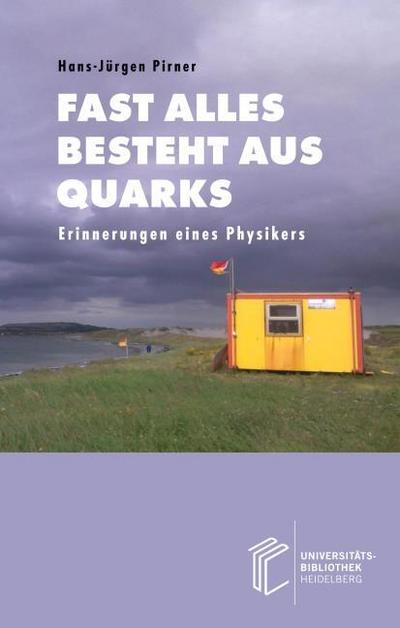 Fast alles besteht aus Quarks