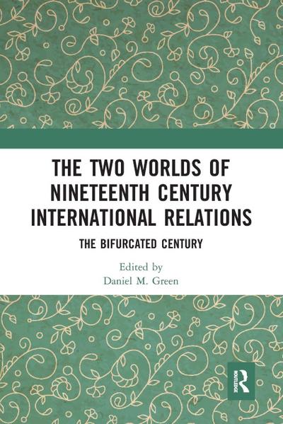 The Two Worlds of Nineteenth Century International Relations
