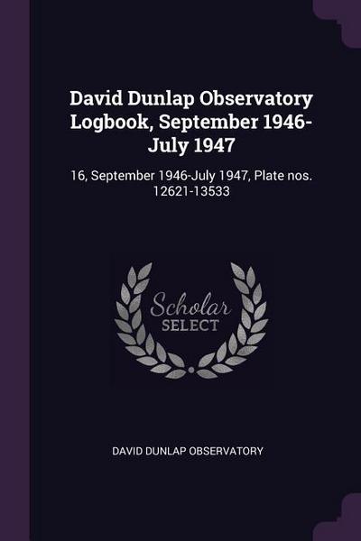 David Dunlap Observatory Logbook, September 1946-July 1947