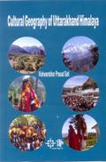 Cultural Geography Of Uttarakhand Himalaya (Where Folk Dances With Nature’s Rhythm)