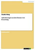 Anforderungen an den Einsatz von E-Learning - Claudia Ilting