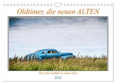 Oldtimer, die neuen ALTEN (Wandkalender 2026 DIN A4 quer), CALVENDO Monatskalender