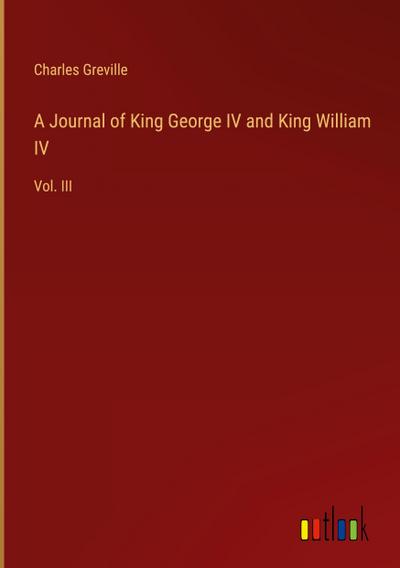 A Journal of King George IV and King William IV