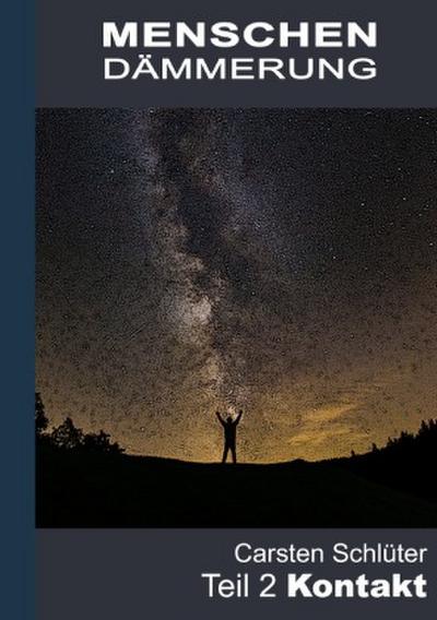 Menschendämmerung II - Kontakt