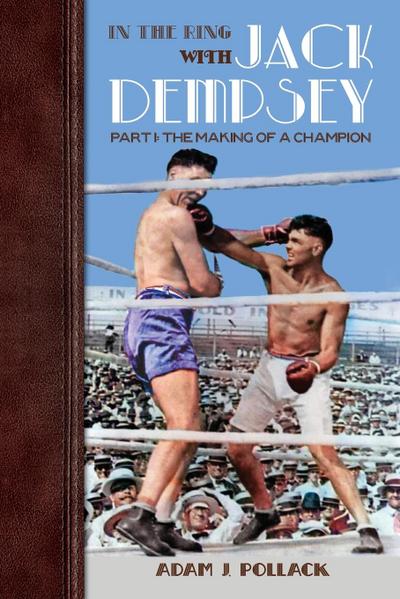 In the Ring With Jack Dempsey  - Part I