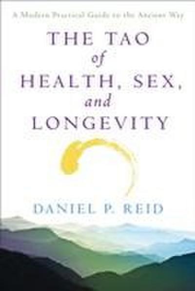 The Tao of Health, Sex, and Longevity: A Modern Practical Guide to the Ancient Way (Fireside Books (Fireside))