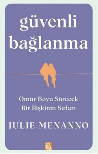 Güvenli Baglanma - Ömür Boyu Sürecek Bir Iliskinin Sirlari