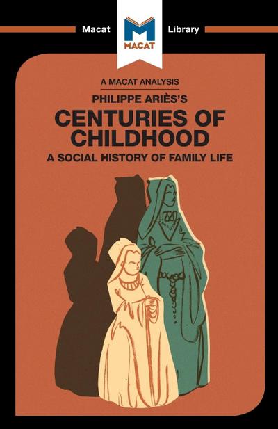 An Analysis of Philippe Aries’s Centuries of Childhood