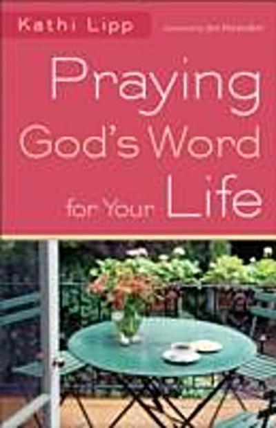 Praying God’s Word for Your Life
