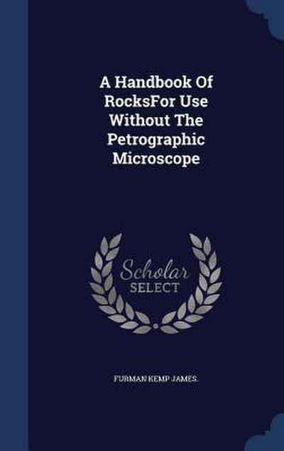 A Handbook Of RocksFor Use Without The Petrographic Microscope