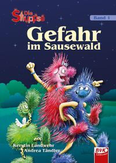 Die Struppse 1 - Gefahr im Sausewald